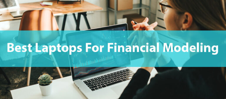 8 Best Laptops For Financial Modeling