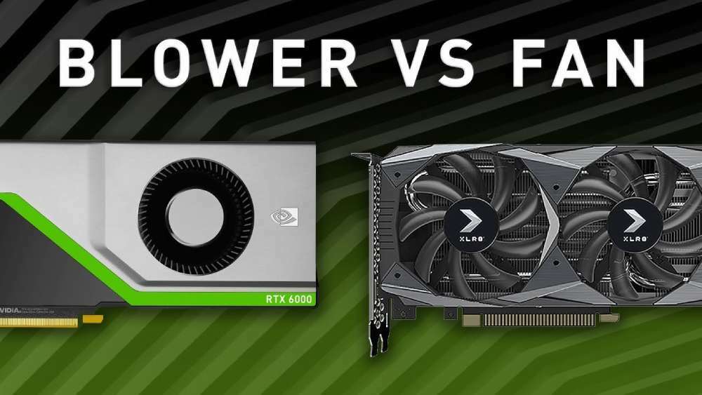 Blower VS Fan GPU