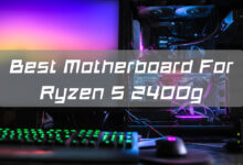 Best Motherboard For Ryzen 5 2400g