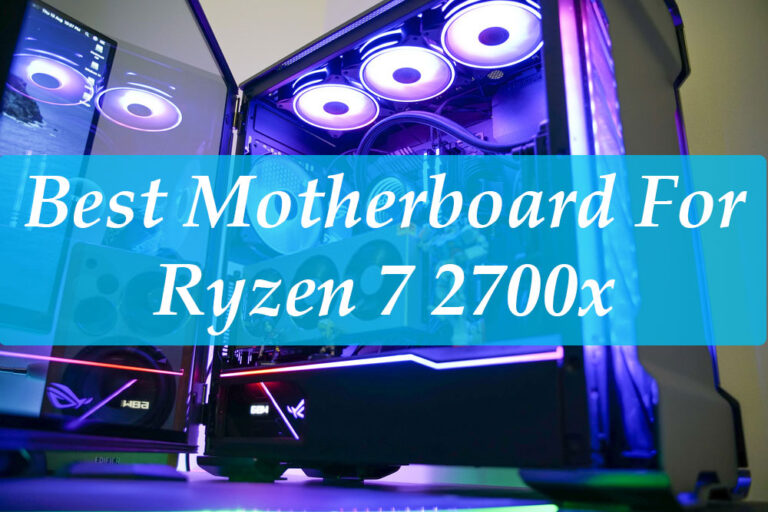 Best Motherboard For Ryzen 7 2700x