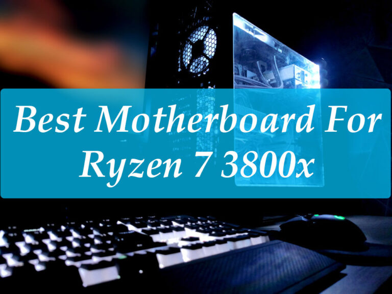 Best Motherboard For Ryzen 7 3800x