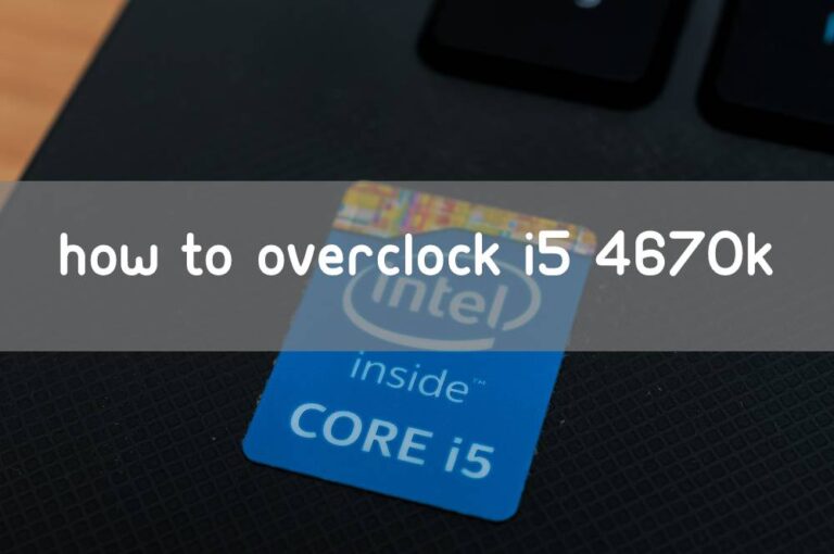How to Overclock I5 4670k