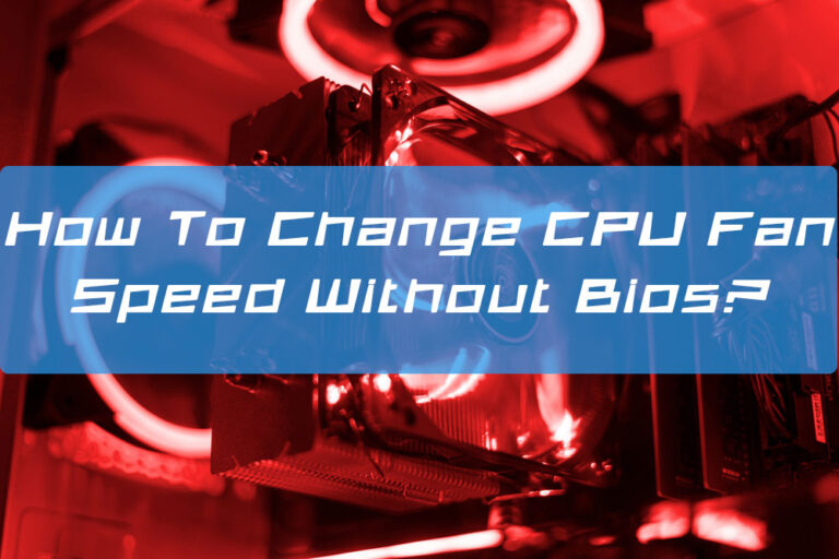 How To Change CPU Fan Speed Without Bios?