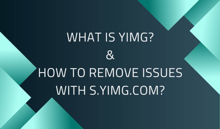 What Is YIMG And How To Remove Issues With S.Yimg.Com?